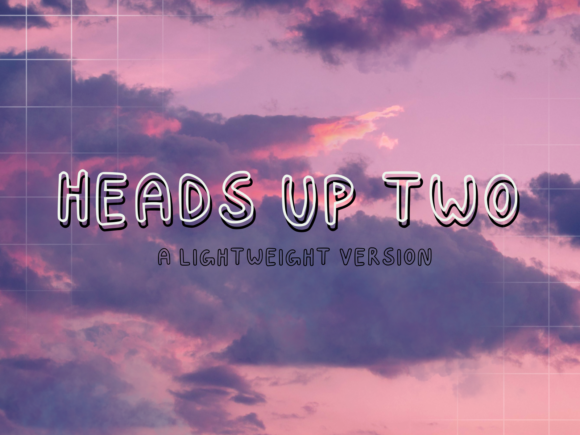 Heads Up Two: A Fun Handwritten Font for Branding